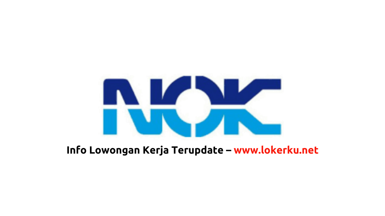 Lowongan Kerja PT NOK Indonesia 2020