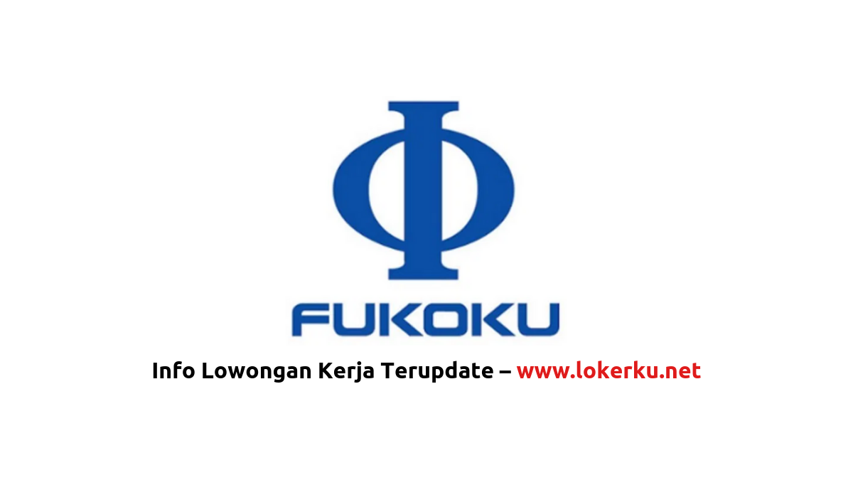 Lowongan Kerja PT Fukoku Tokai Rubber Indonesia 2020