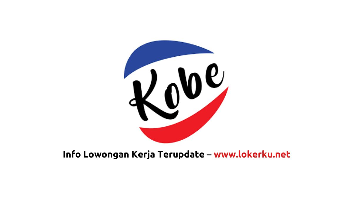 Lowongan Kerja PT Kobe Boga Utama 2020