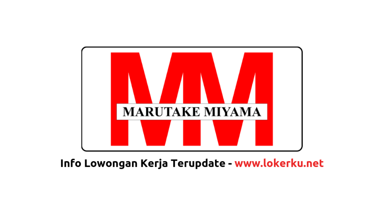 Lowongan Kerja PT Marutake Miyama Indonesia 2020