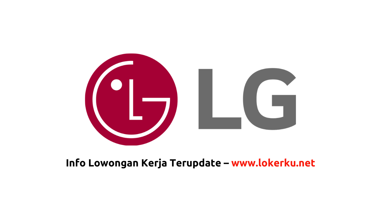 Lowongan Kerja PT LG ELectronics Indonesia 2020
